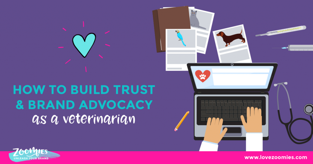 How to Build Trust and Brand Advocacy Online as a Veterinarian