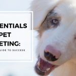 The Essentials of Pet Marketing: A Step by Step Guide to Success