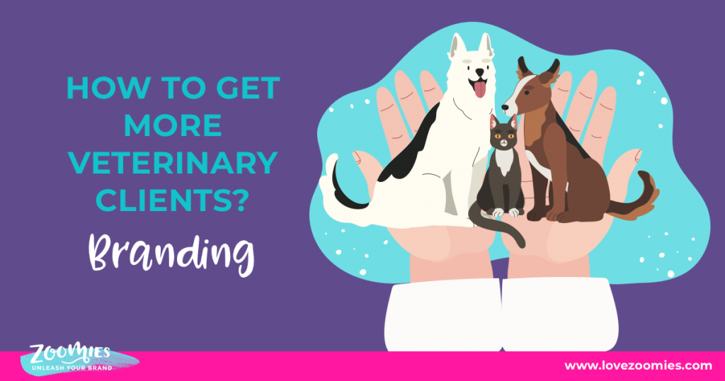 How to get more veterinary clients? Branding.