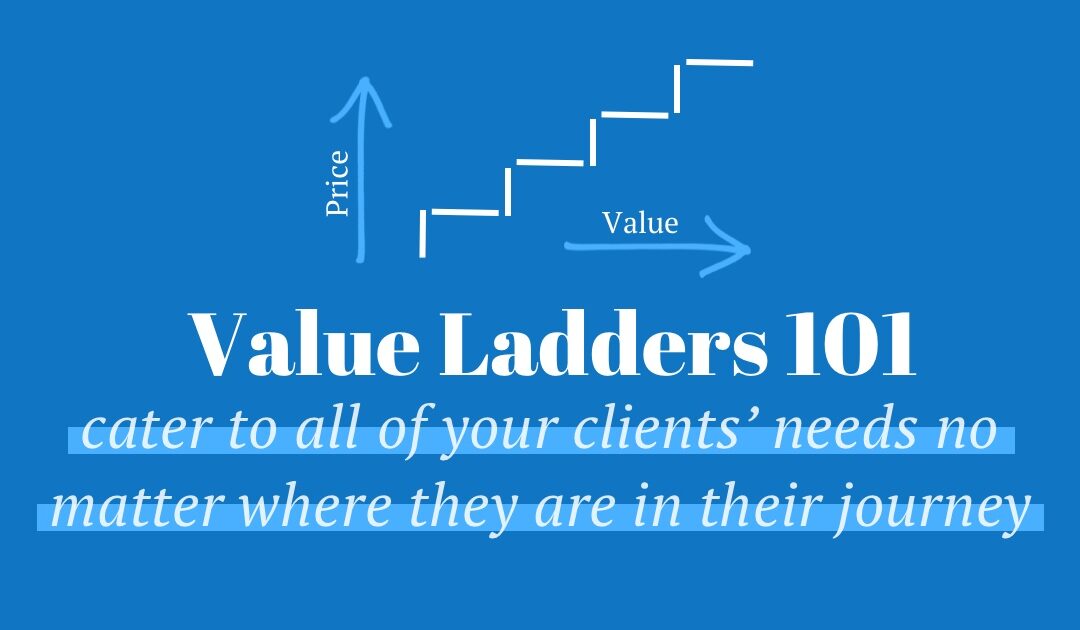 Value Ladders: What Are They and Why Should You Care?