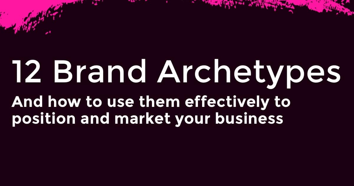 brand archetypes and why you need one