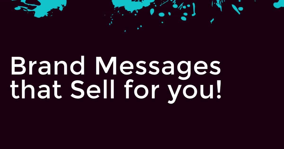 How to create a brand message that sells (or gets people to buy)