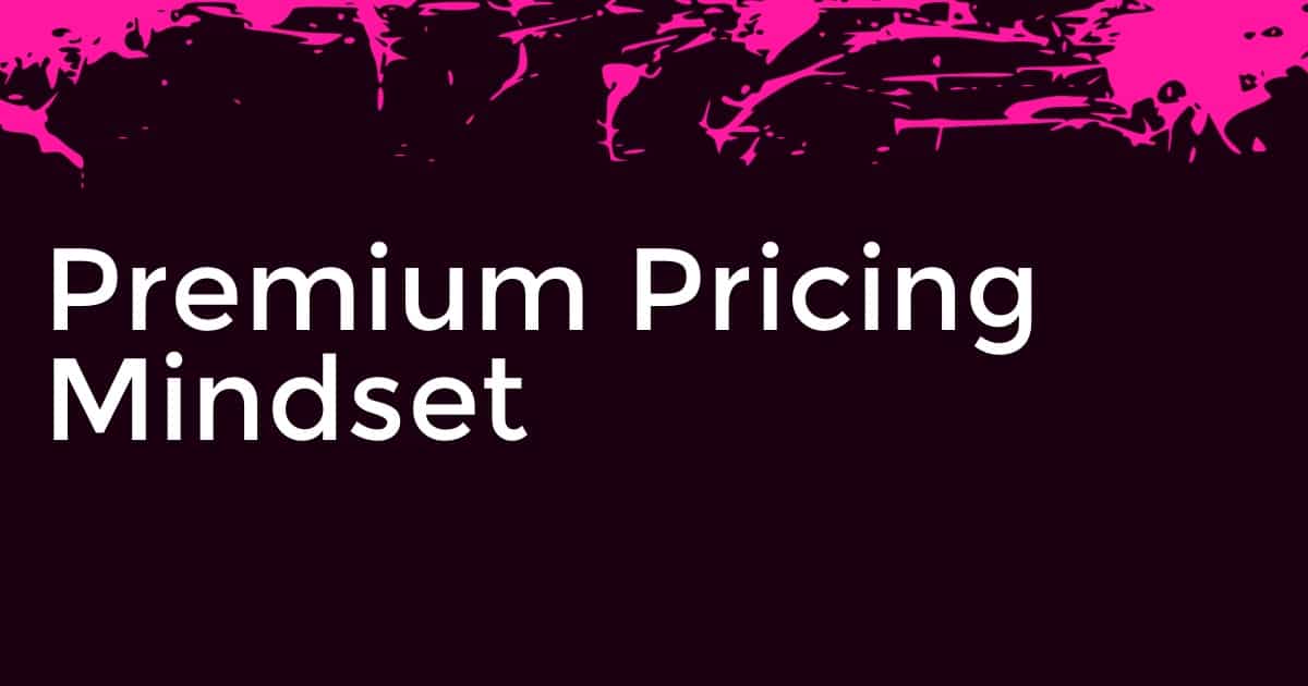 Premium pricing mindset